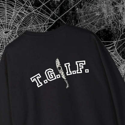 T.G.I.F Sweatshirt