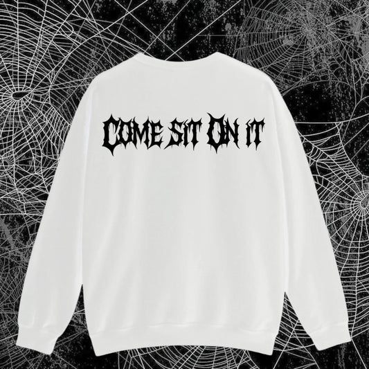 Come sit on it T/Sweatshirt/Hoodie