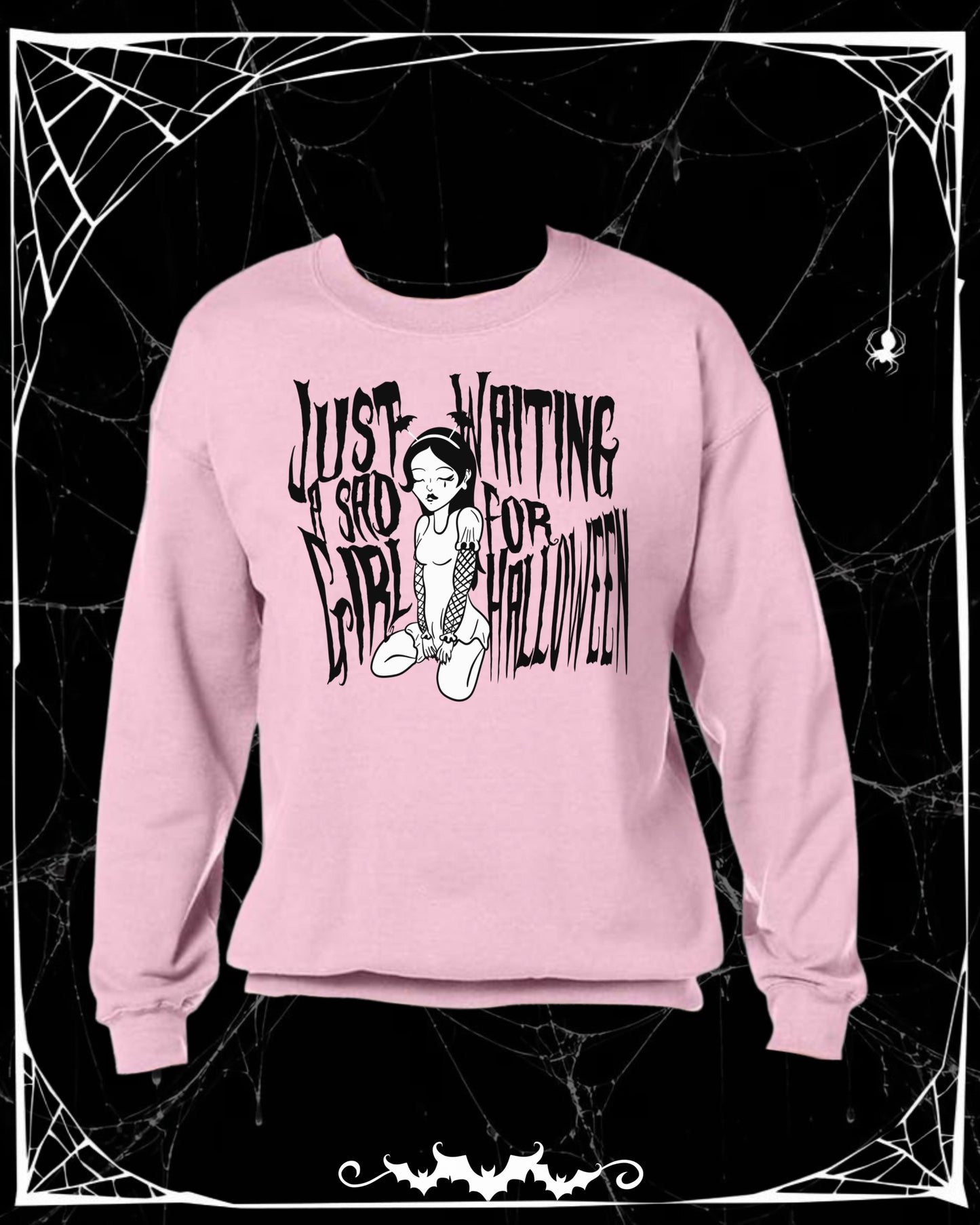 Just A Sad Girl Waiting For Halloween Sweatshirt