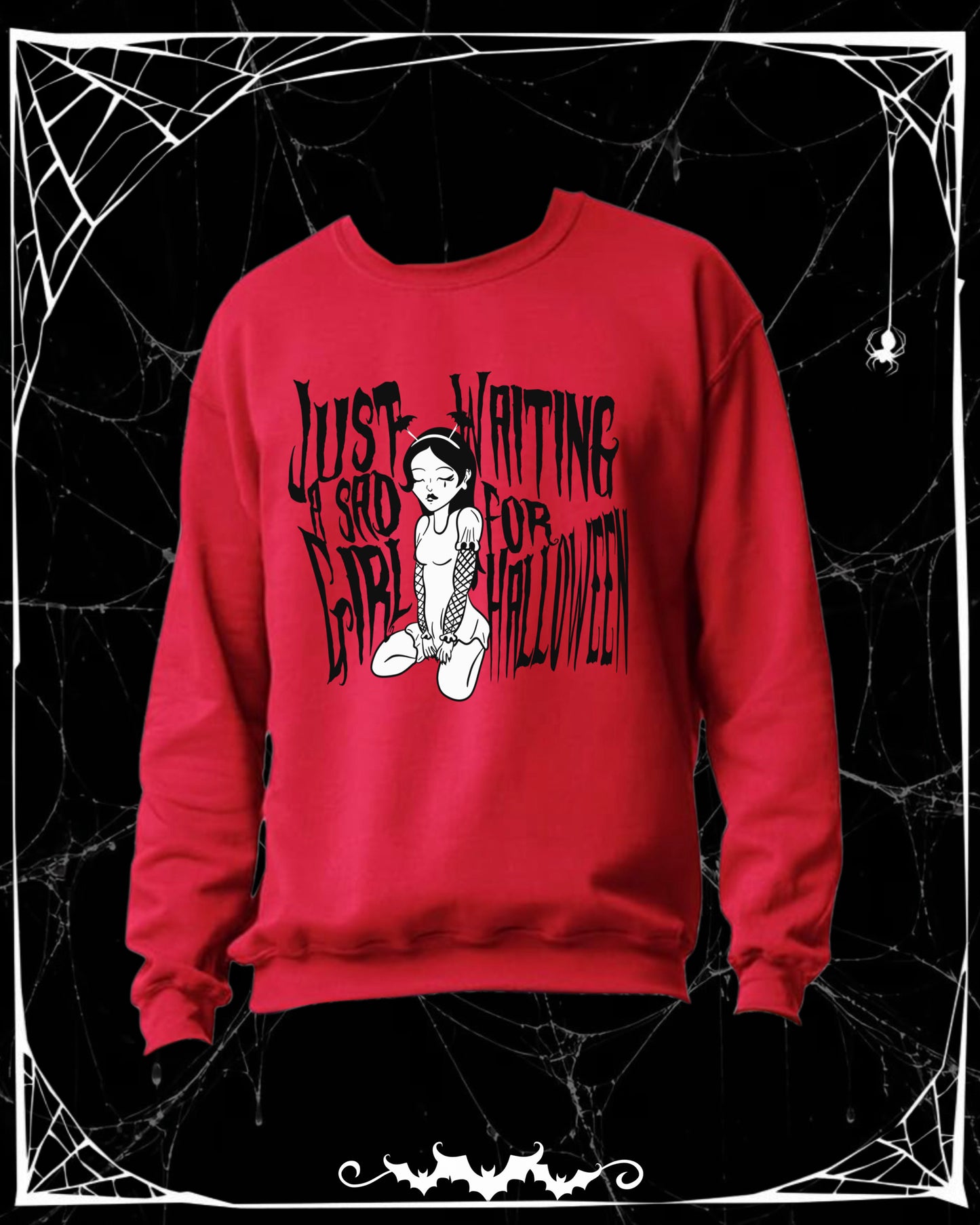 Just A Sad Girl Waiting For Halloween Sweatshirt