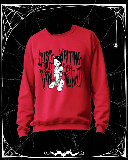 Just A Sad Girl Waiting For Halloween Sweatshirt