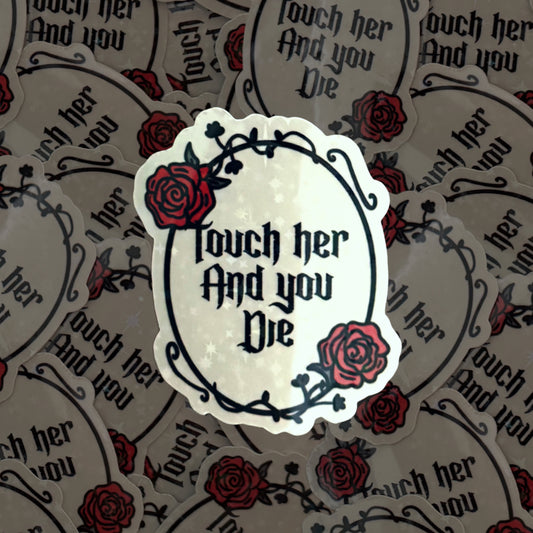 Touch Her and You Die Sticker