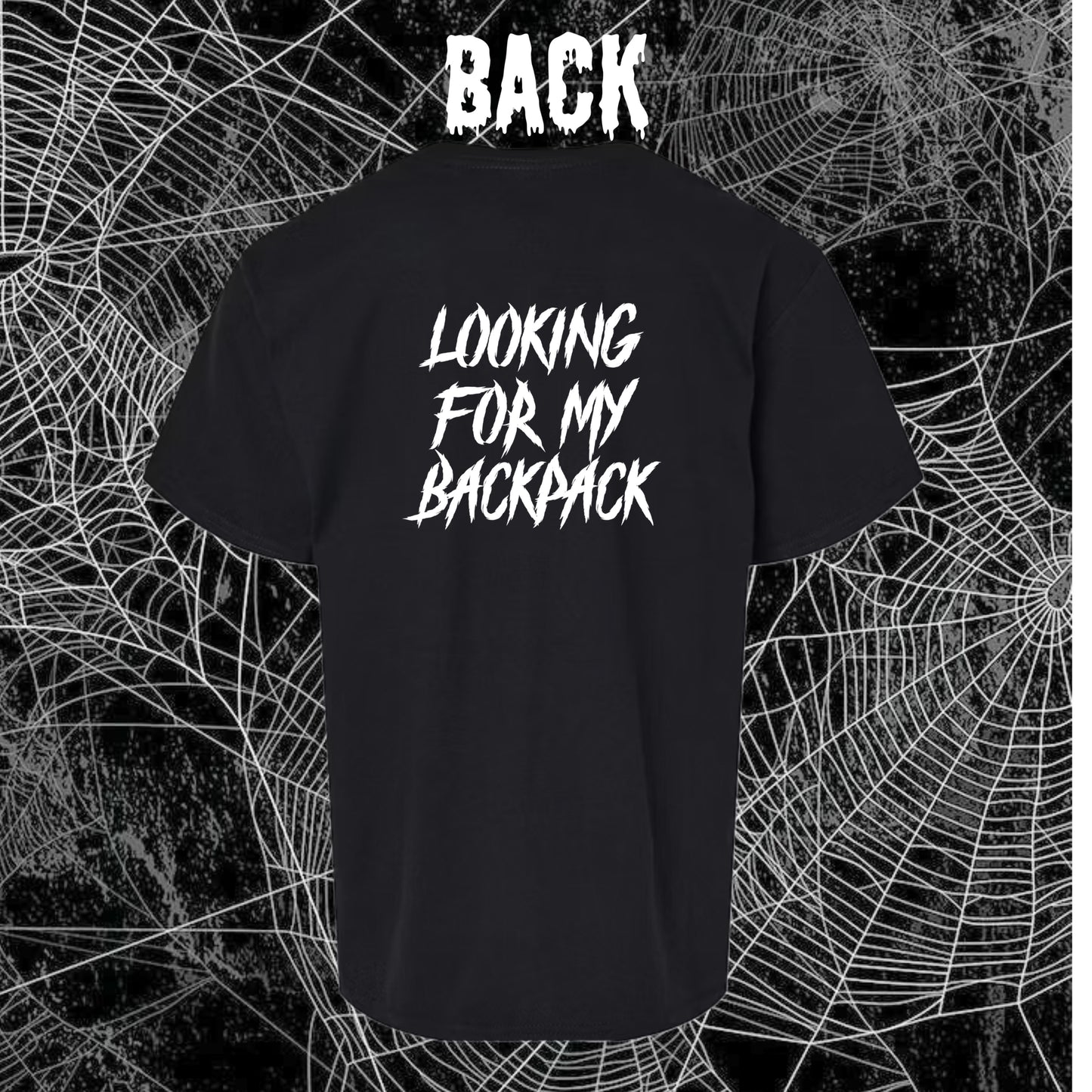 Looking for my backpack T/Sweatshirt/Hoodie