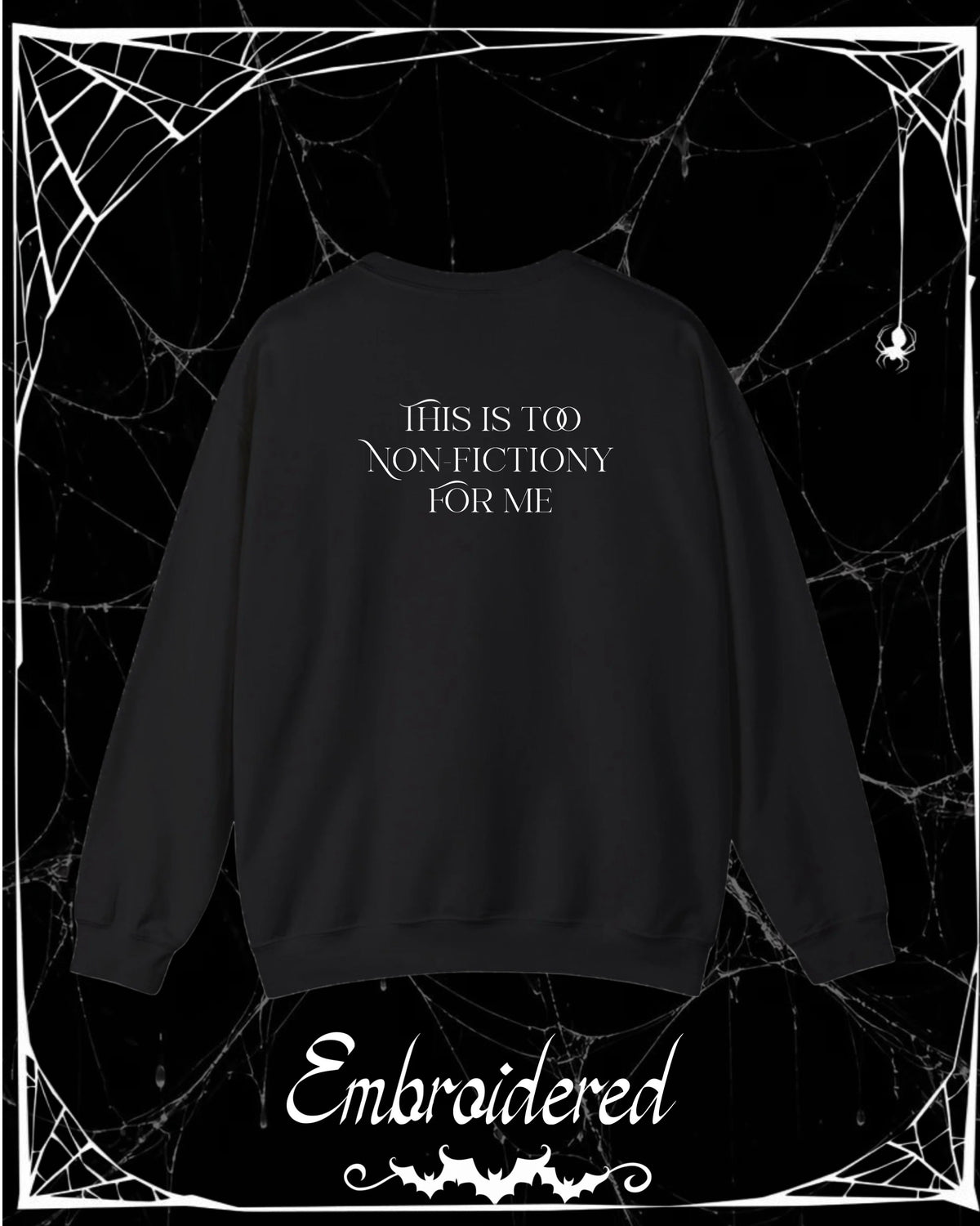 This is Too Non-Fictiony For Me Embroidered Crewneck T/Sweatshirt