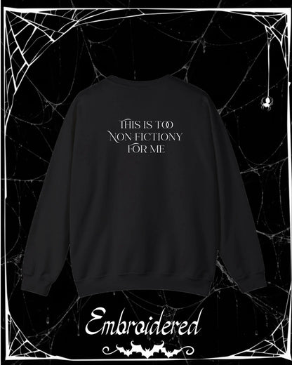 This is Too Non-Fictiony For Me Embroidered Crewneck T/Sweatshirt