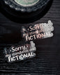 sorry my standards are fictional sticker