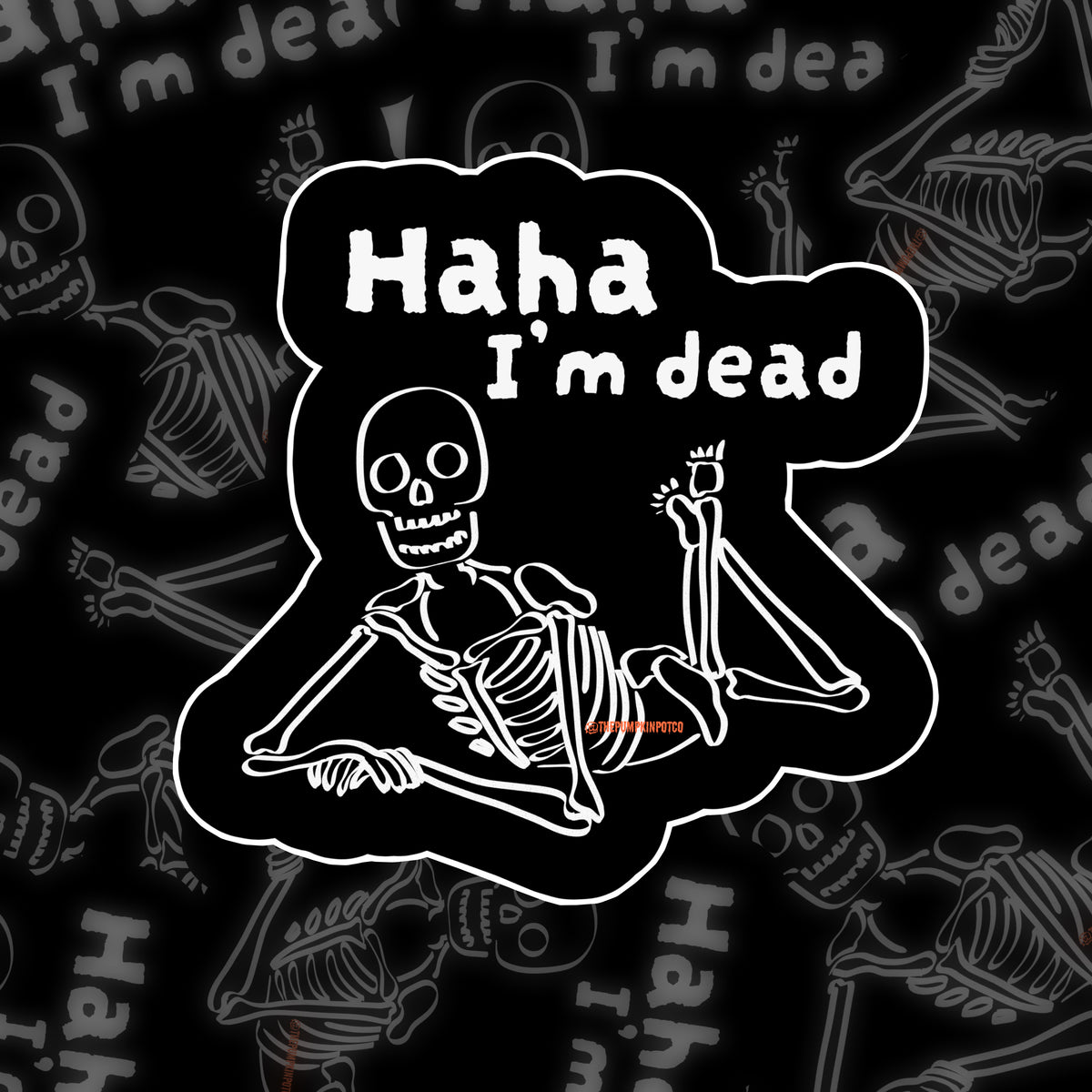Haha I'm Dead Sticker