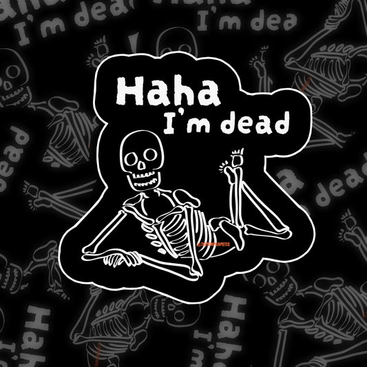 Haha I'm Dead Sticker