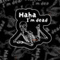 Haha I'm Dead Sticker