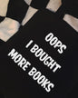 Oops, I bought more books tote bag