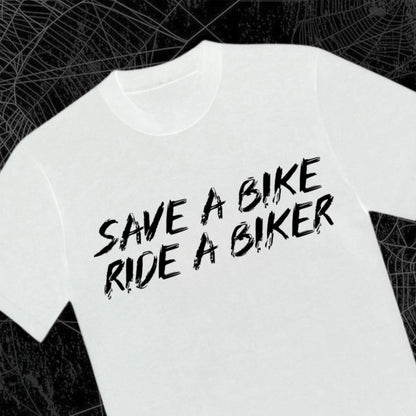Save A Biker, Ride A Biker T Shirt