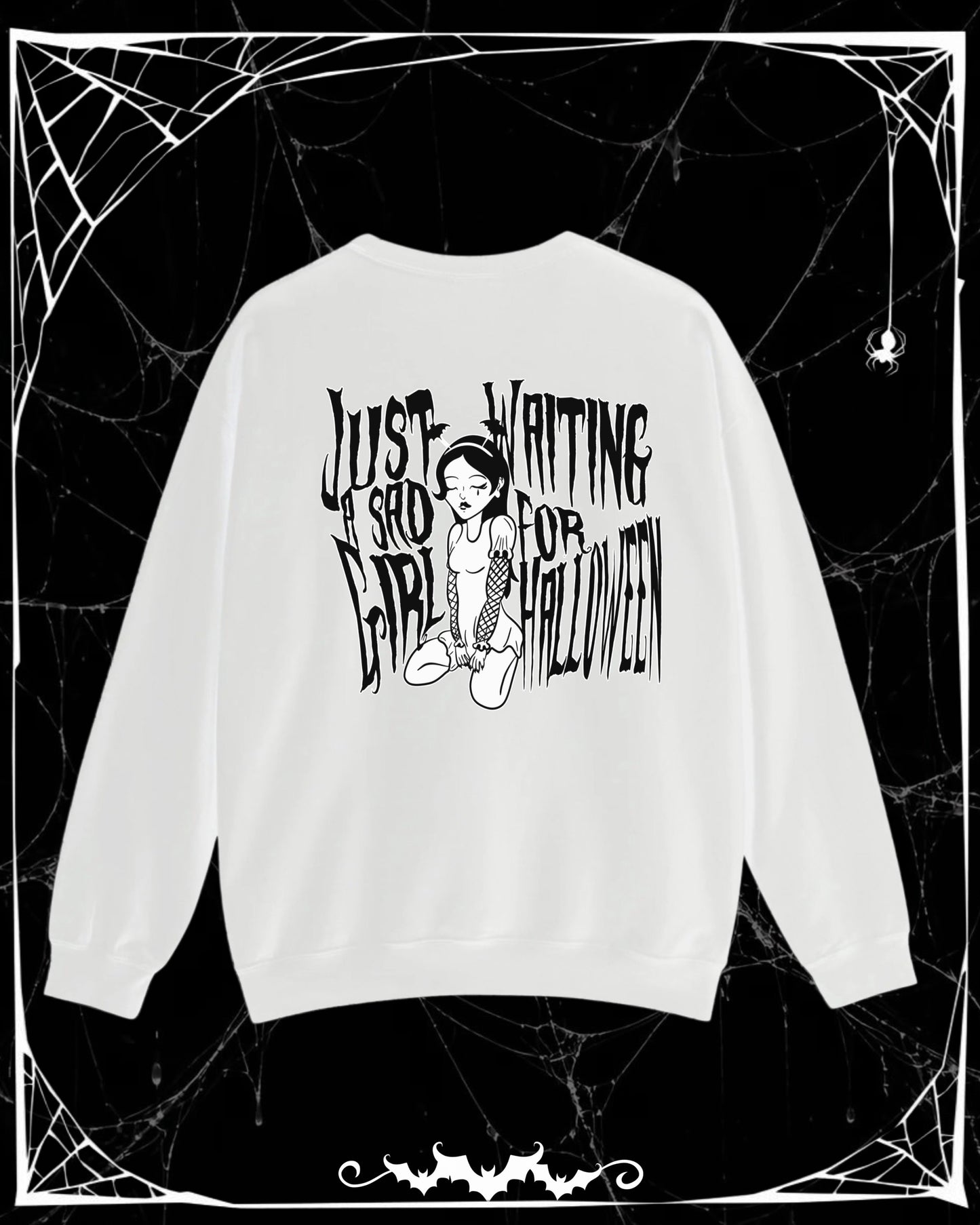 Just A Sad Girl Waiting For Halloween Sweatshirt