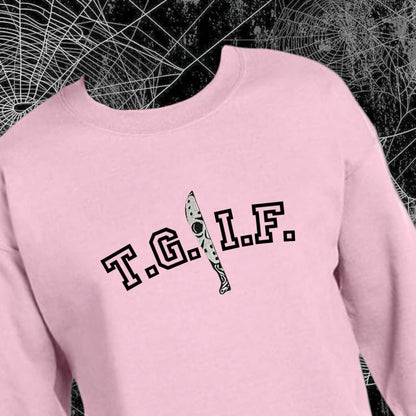 T.G.I.F Sweatshirt