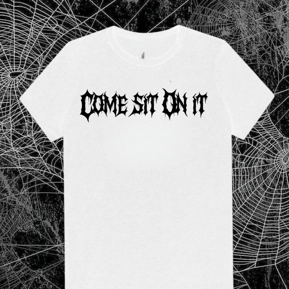 Come sit on it T/Sweatshirt/Hoodie