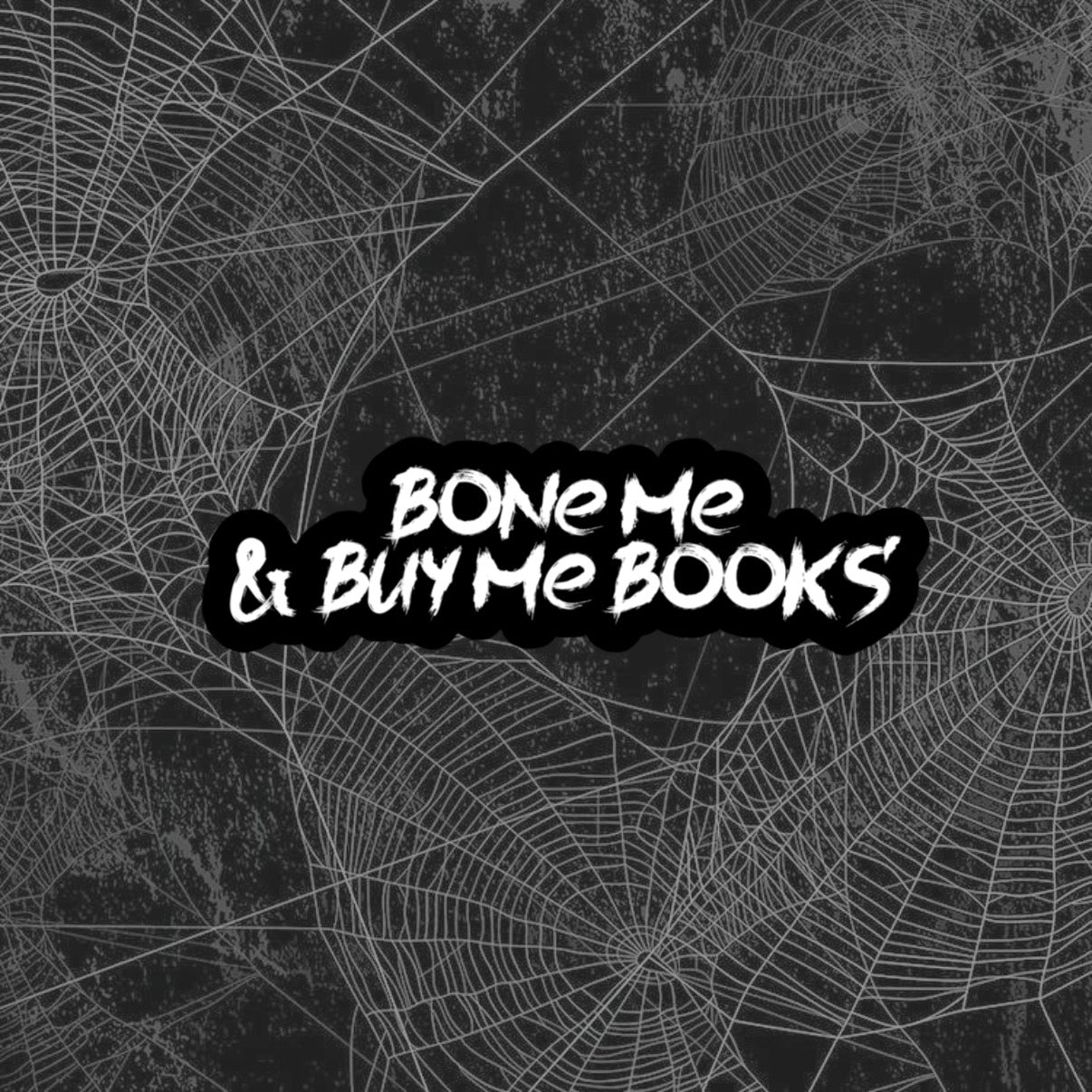 Bone me & buy me books sticker