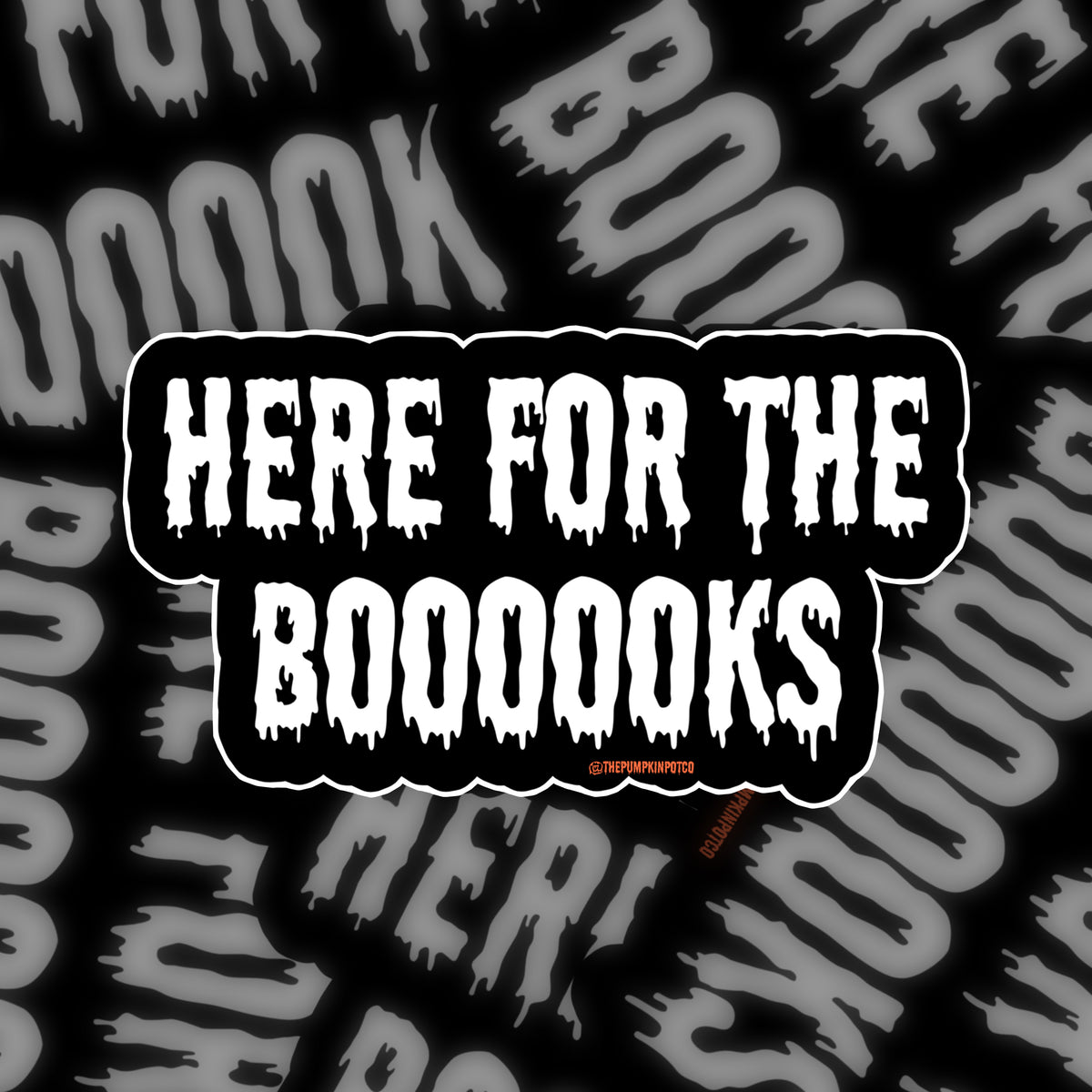 Here for the BOOOOKS Sticker