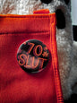 70 degree slut button